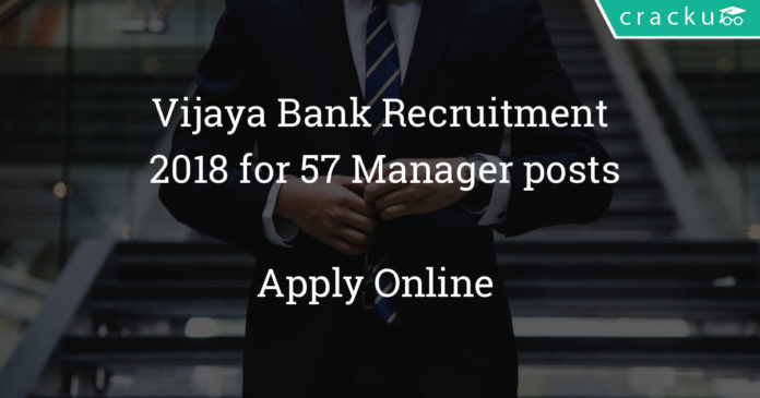 Vijaya Bank Recruitment 2018 - Apply online for 57 Manager posts (edited)