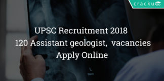 UPSC Recruitment 2018 - Apply online 120 Assistant geologist, Administrative officer & other vacancies