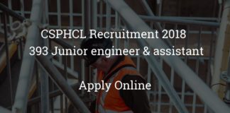 CSPHCL Recruitment 2018 - Apply online for 393 Junior engineer & assistant engineer Trainee