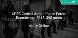 upsc central armed police force recruitment 2018 - Apply online for 398 posts
