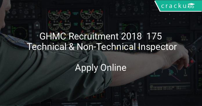 ghmc recruitment 2018 - Apply online for 175 Technical & Non-Technical Work Inspector