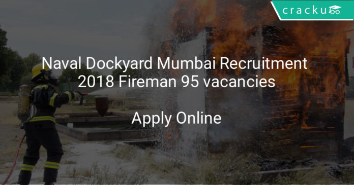 naval dockyard mumbai recruitment 2018 - apply online Fireman 95 vacancies