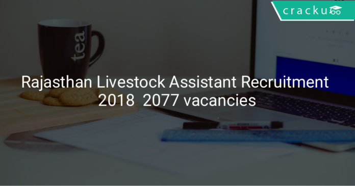 rajasthan livestock assistant recruitment 2018 - Apply online for 2077 vacancies
