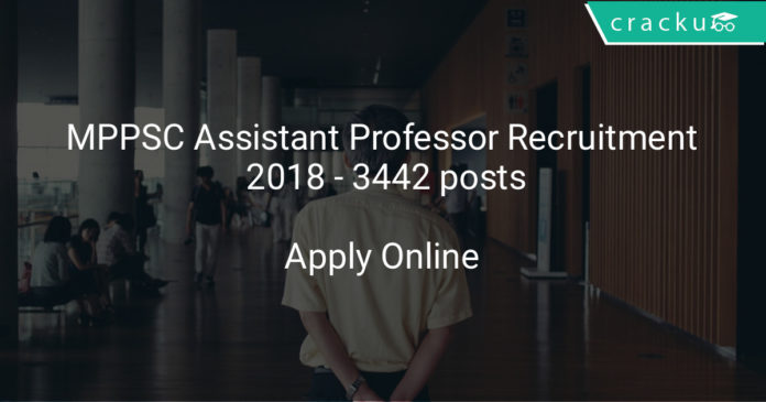 mppsc assistant professor recruitment 2018 - Apply online 3442 posts