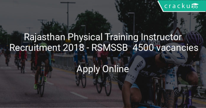 rajasthan physical training instructor recruitment 2018 - RSMSSB PTI 4500 vacancies (edited)