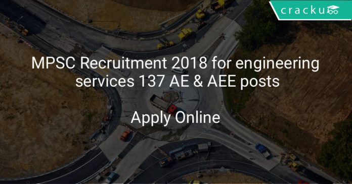 MPSC Recruitment 2018 for engineering services 137 AE & AEE posts