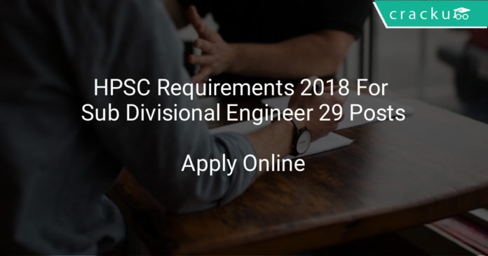 hpsc requirements 2018 for Sub divisional Engineer 29 posts