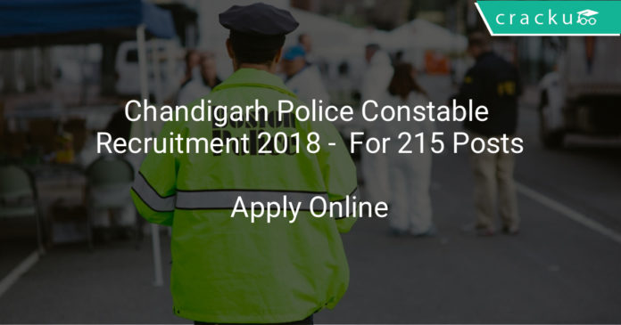 chandigarh police constable recruitment 2018 - Apply online for 215 posts