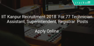 iit kanpur recruitment 2018 - Apply online for 77 Technician, Assistant, Superintendent, Registrar & Other posts