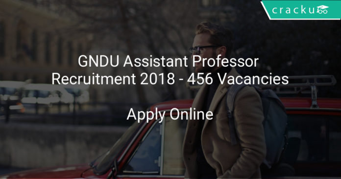 gndu assistant professor recruitment 2018 - Apply online 456 vacancies