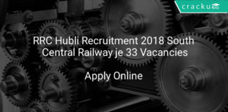rrc hubli recruitment 2018 - south central railway je 33 vacancies