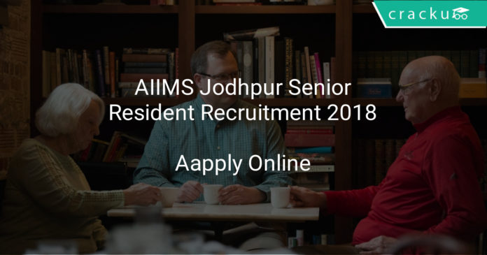 aiims jodhpur senior resident recruitment 2018 - apply online