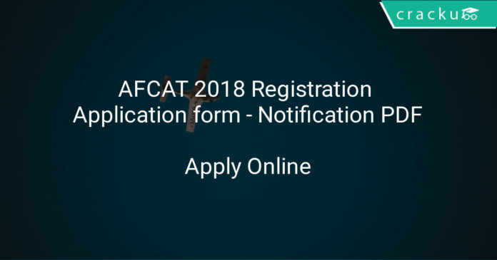 AFCAT 2018 Registration Apply online - Application form - Notification PDF