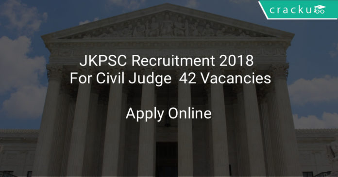 JKPSC Recruitment 2018 - Apply Online For Civil Judge 42 Vacancies