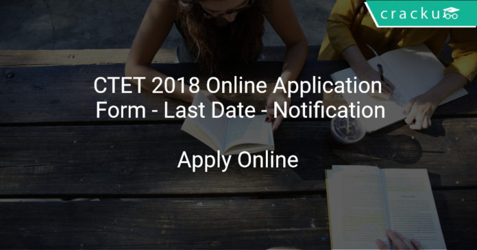 title : ctet 2018 online application form - last date - notification