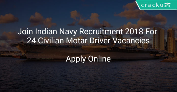Join Indian Navy Recruitment 2018 Apply Online For 24 Civilian Motar Driver Vacancies