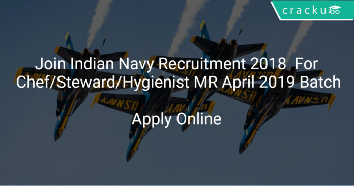 Join Indian Navy Recruitment 2018 Apply Online For Chef/Steward/Hygienist MR April 2019 Batch