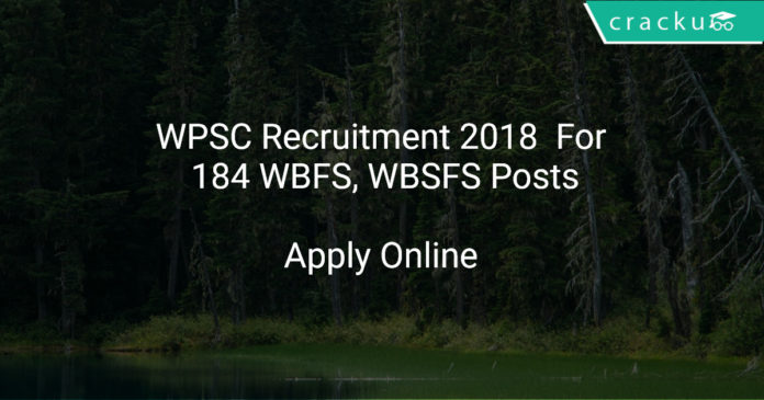 WPSC Recruitment 2018 Apply Online For 184 WBFS, WBSFS Posts