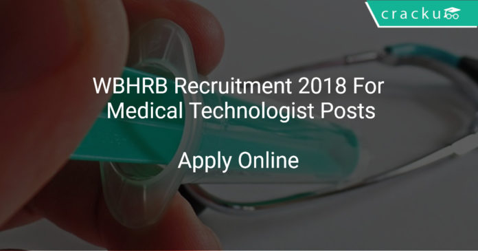 WBHRB Recruitment 2018 Apply Online For Medical Technologist Posts