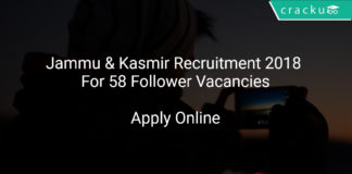 Jammu & Kasmir Recruitment 2018 Online Application Form For 58 Follower Vacancies