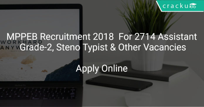 MPPEB Recruitment 2018 Apply Online For 2714 Assistant Grade-2, Steno Typist & Other Vacancies
