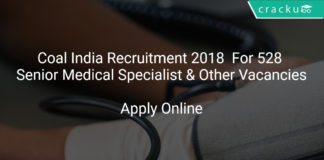 Coal India Recruitment 2018 Apply Online For 528 Senior Medical Specialist, Medical Specialist & Other Vacancies