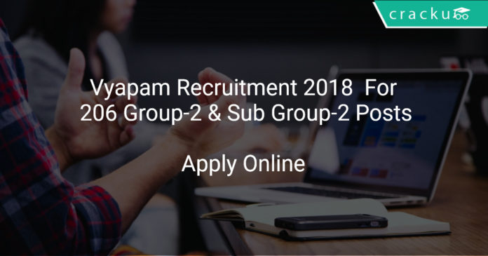 Vyapam Recruitment 2018 Apply Online For 206 Group-2 & Sub Group-2 Posts