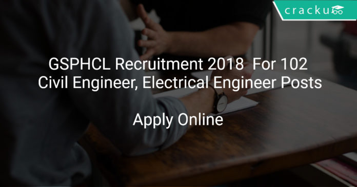 GSPHCL Recruitment 2018 Apply Online For 102 Civil Engineer, Electrical Engineer Posts