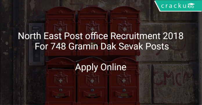 North East Post office Recruitment 2018 Apply Online For 748 Gramin Dak Sevak Posts