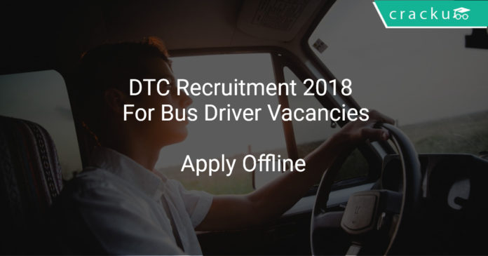 DTC Recruitment 2018 Apply Offline For Bus Driver Vacancies