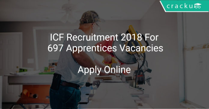 ICF Recruitment 2018 Apply Online For 697 Apprentices Vacancies