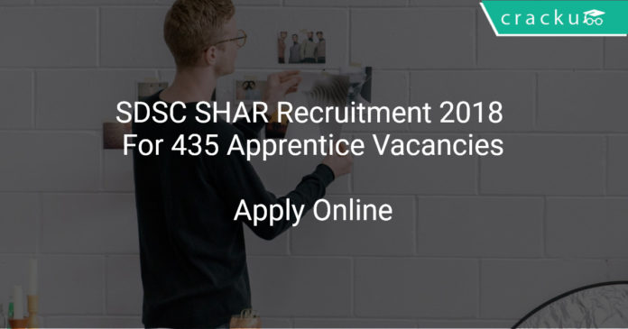 SDSC SHAR Recruitment 2018 Apply Online For 435 Apprentice Vacancies