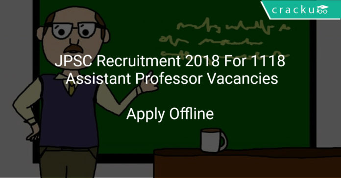 JPSC Recruitment 2018 Apply Offline For 1118 Assistant Professor Vacancies