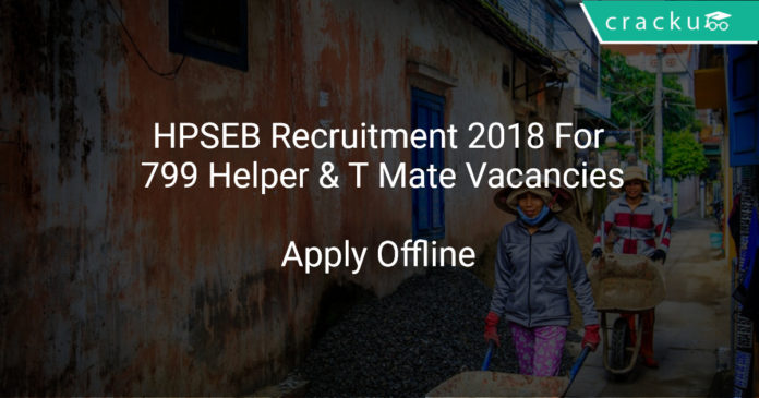 HPSEB Recruitment 2018 Apply Offline For 799 Helper & T Mate Vacancies