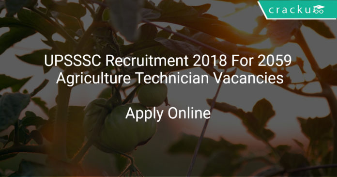 UPSSSC Recruitment 2018 Apply Online For 2059 Agriculture Technician Vacancies