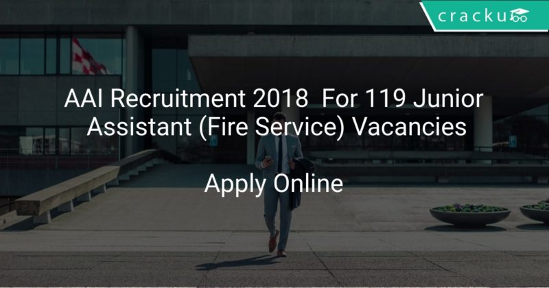 aai-recruitment-2018-apply-online-for-119-junior-assistant-fire