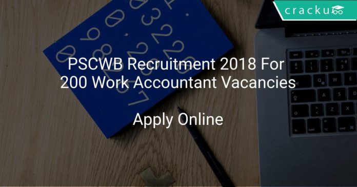 PSCWB Recruitment 2018 Apply Online For 200 Work Accountant Vacancies