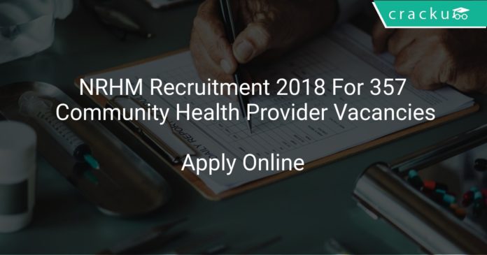 NRHM Recruitment 2018 Apply Offline For 357 Community Health Provider Vacancies