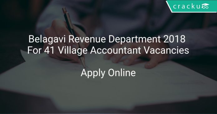 Belagavi Revenue Department 2018 Apply Online For 41 Village Accountant Vacancies