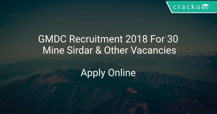 GMDC Recruitment 2018 Apply Online For 30 Mine Sirdar & Other Vacancies