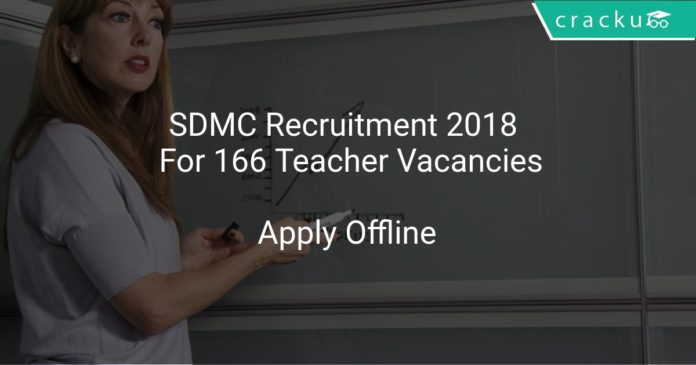SDMC Recruitment 2018 Apply Online For 166 Teacher Vacancies