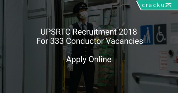 UPSRTC Recruitment 2018 Apply Online For 333 Conductor Vacancies