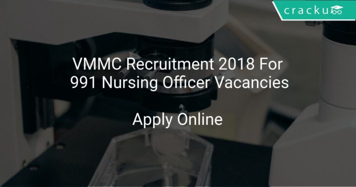 VMMC Recruitment 2018 Apply Online For 991 Nursing Officer Vacancies