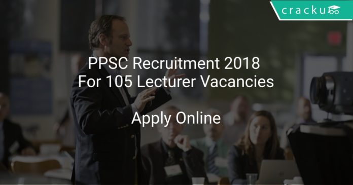 PPSC Recruitment 2018 Apply Online For 105 Lecturer Vacancies