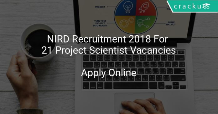 NIRD Recruitment 2018 Apply Online For 21 Project Scientist Vacancies
