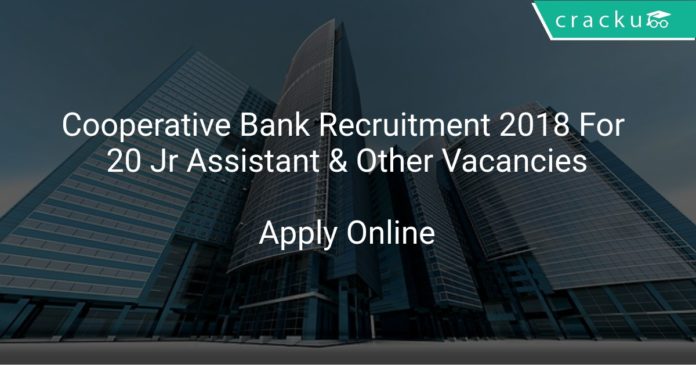 Cooperative Bank Recruitment 2018 Apply Online For 20 Jr Assistant & Other Vacancies