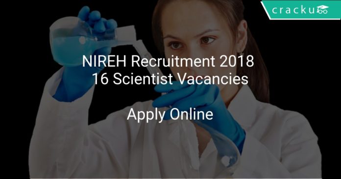 NIREH Recruitment 2018 16 Scientist Vacancies