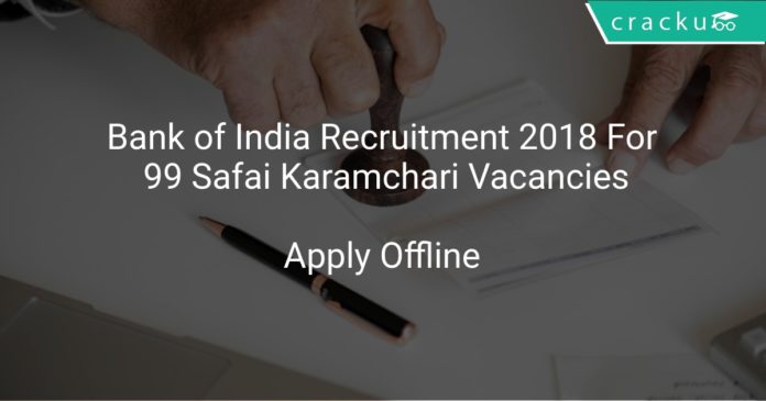 Bank of India Recruitment 2018 Apply Offline For 99 Safai Karamchari Vacancies