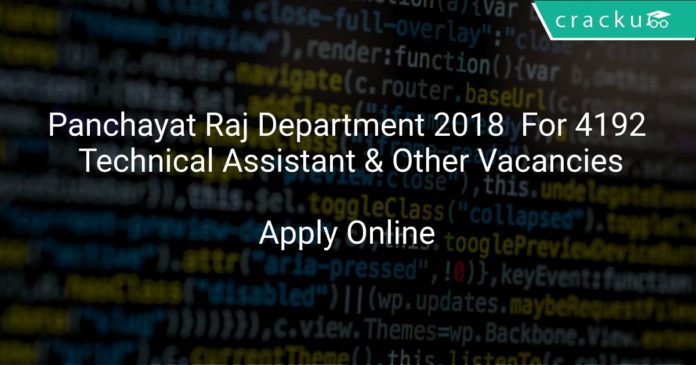 Panchayat Raj Department 2018 Apply Online For 4192 Technical Assistant & Other Vacancies