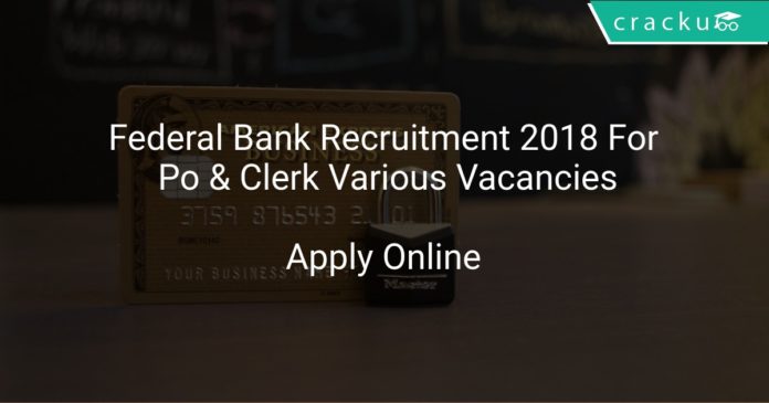 Federal Bank Recruitment 2018 Apply Online For Po & Clerk Various Vacancies